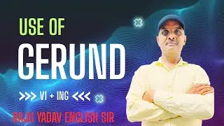 Gerund | English Grammar | Ing Form of Verb | English Grammar All in One #RajuYadavEnglishSir