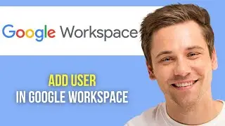 How to Add a User in Google Workspace