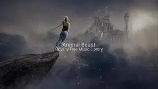 Animal Beast - Royalty Free Music - No Copyright Free Music [Dance/Dramatic]