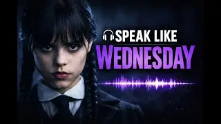 Your English Sounds Boring? Try Shadowing with Wednesday