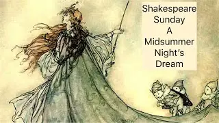 Shakespeare Sunday A Midsummer Night&rsquo;s Dream Read by Molly Reardon