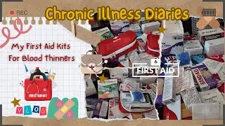 Chronic Illness Diaries Ep. 3 | First Aid Kit While on Blood Thinners | Vlog
