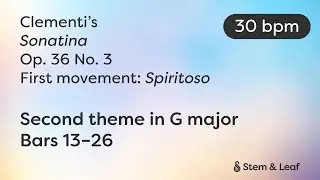 Clementi Sonatina Op. 36 No. 3, Spiritoso ~ Second theme at 30 bpm