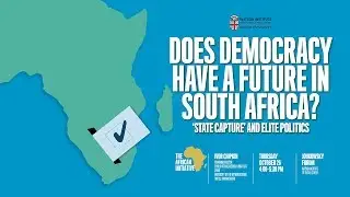Does Democracy have a Future in South Africa? &lsquo;State Capture&rsquo; and Elite Politics
