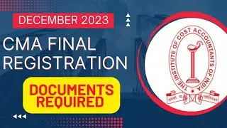 CMA Final Registration December 2023 Documents Required In Detail | Icmai final New syllabus