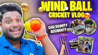 VLOG:-15 | WIND BALL CRICKET🏏| REEL BEHIND THE SCENES🎬| FUN UNLIMITED🤣