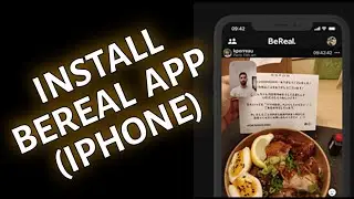 How to Download BeReal on iPhone 2025?