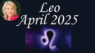 ✨ Leo April 2025 Astrology & Psychic Horoscope Forecast ✨