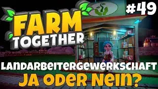 FARM TOGETHER Lohnt sich die LANDARBEITERGEWERKSCHAFT? #49 Tipps & Tricks Deutsch
