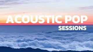 Acoustic Pop Sessions  When Quiet Feels Enough