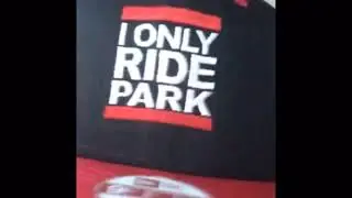 I only ride park... really I ride everything 🤙 - 2017