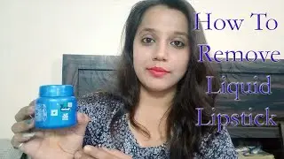 How To Remove Liquid Lipstick Easily.