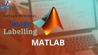 Image Labelling Matlab || Step by Step Guide  || Matlab Tutorial || Matlab course