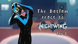 The Batfam reacts to Nightwing || Part 2 || 2x speed || Birdflash 🌟