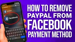Как удалить PayPal из способов оплаты Facebook: пошагово!