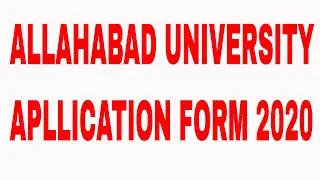Allahabad University Application Form 2020| Allahabad University ka application form nikal Chuka hai