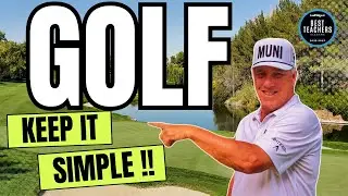 Keep Golf Simple To Improve Your Swing And Score!