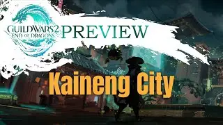 Guild Wars 2: End of Dragons Map Preview - Kaineng City
