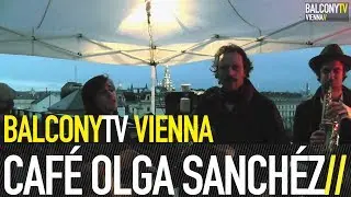 CAF&Eacute; OLGA SANCH&Eacute;Z - DEIN L&Auml;CHELN (BalconyTV)