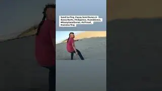 Sand Surfing, Paoay Sand Dunes @ Ilocos Norte, Philippines,#sanddunes, #PaoaySandDune, #sandsurfing