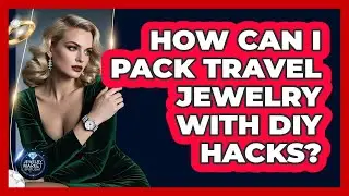 How Can I Pack Travel Jewelry With DIY Hacks? - Jewelry Market Spotlight