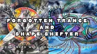 Forgotten Trance and Shape Shifter | Enhanced with Monroe Sound Science