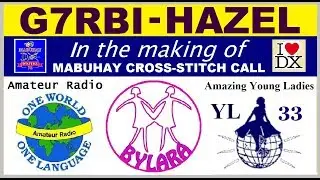 The Making of  Amazing Hazel G7RBI - ENGLAND | MABUHAY X-stitch Call