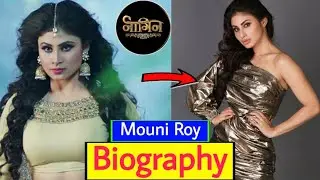 Mouni Roy Biography || Mouni Roy Lifestyle, Boyfriend, Income, House, Family || Naagin