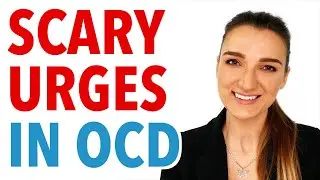 Scary Urges In OCD