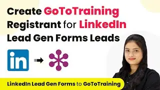 How to Create GoToTraining Registrant for LinkedIn Lead Gen Forms Leads