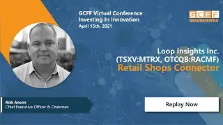 Retail Shops Connector: Loop Insights (MTRX:TSXV RACMF:OTCQB) Presentation at GCFF Event - Apr 15