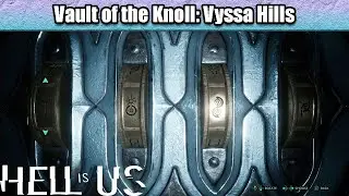Vault of the Knoll Vyssa Hills Location & Door Combination | Hell Is Us