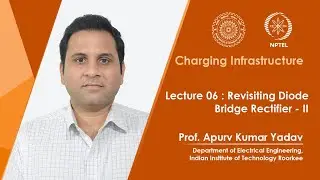 Lec 06: Revisiting Diode Bridge Rectifier - II