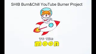 SHIB Burn&Chill &ndash; SHIB TO THE MOON! (Hand drawn SHIBart Burner)