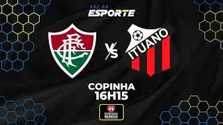 FLUMINENSE x ITUANO - AO VIVO | COPINHA &ndash; 15/01/2026