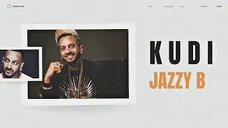 Kudi - Jazzy B X Smoke Ride | Punjabi song