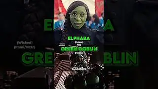 Elphaba vs Green Goblin