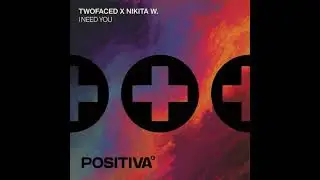I Need you ft twofaced x Nikita W. Remix KRAZIV
