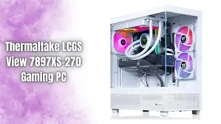 Thermaltake LCGS View 7897XS-270 Gaming PC Review | Ryzen 7 7800X3D + RX 9070 XT Beast!