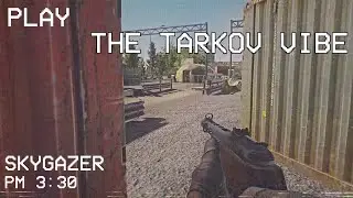 The Tarkov Vibe