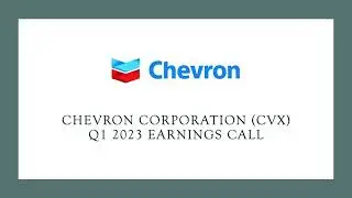 Chevron Corporation $CVX Q1 2023 Earnings Call