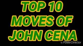 TOP 10 MOVES OF JOHN CENA