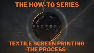 The How-To Series - Textile Screen Printing - The Process - Factory Two Flint's Community Makerspace