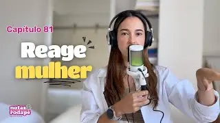 Cap. 81 - Reage mulher (sobre passividade)