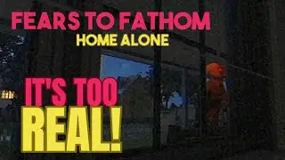 The Scariest Game I've EVER Played! Fears to Fathom: Home Alone