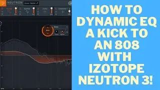 FL Studio Tutorial : How to Dynamic EQ a Kick to an 808 with Neutron 3