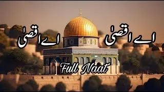 New Beautiful Ay Aqsa Naat Sharif | Al-Majid Aqsa | Islamic Vibes Studio