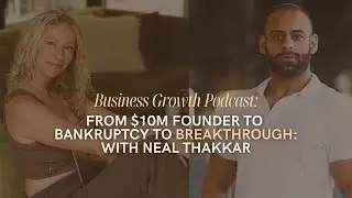 424: From $10M Founder to Bankruptcy to Breakthrough | with Neal Thakkar