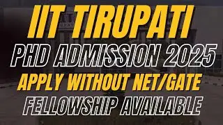 🔥IIT Tirupati PhD Admission 2025 | Apply Without NET/GATE | Fellowship Available 💸
