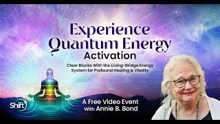 Experience Quantum Energy Activation Livestream with Annie Bond